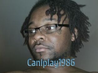 Caniplay1986