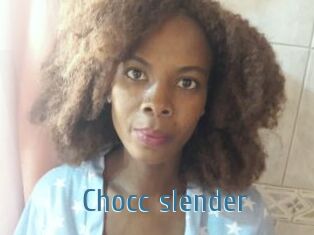 Chocc_slender