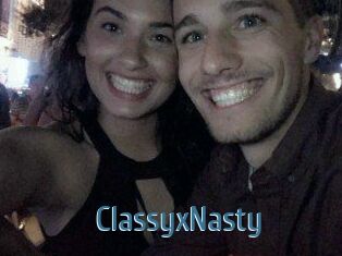 ClassyxNasty