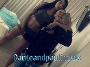 Danteandpaulinaxxx