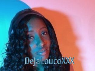 DejaLoucoXXX