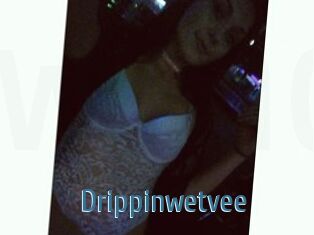 Drippinwetvee