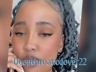 Deepthroatxxlover22