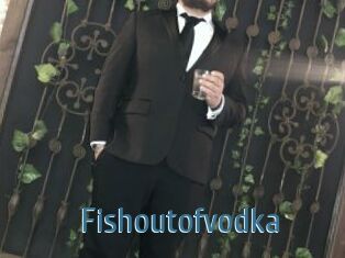 Fishoutofvodka