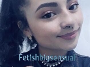 Fetishbigsensual