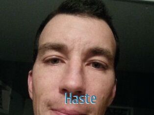 Haste
