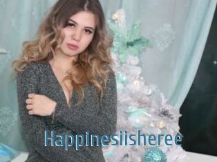 Happinesiisheree