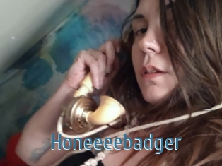 Honeeeebadger