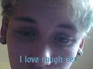 I_love_rough_sex