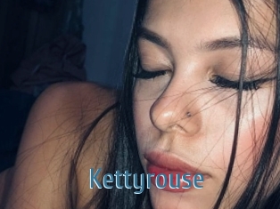 Kettyrouse