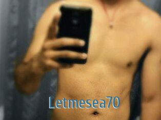 Letmesea70