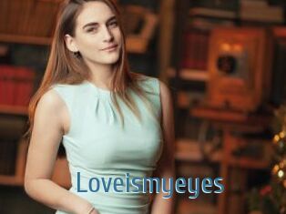 Loveismyeyes