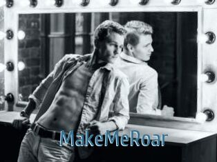 MakeMeRoar