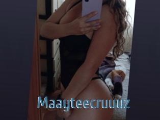 Maayteecruuuz