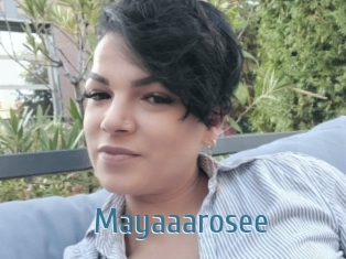 Mayaaarosee