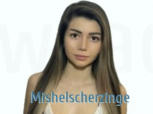 Mishelscherzinge