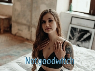 Notgoodwitch