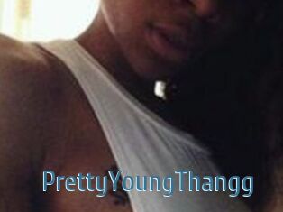 PrettyYoungThangg