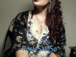 RosieSaidSo