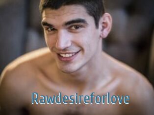 Rawdesireforlove