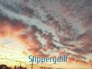 Slipperydilf