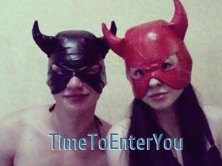 TimeToEnterYou