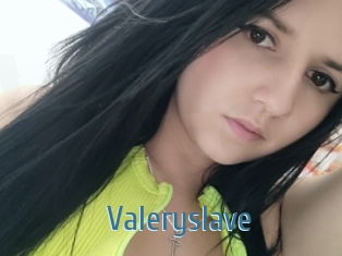 Valeryslave