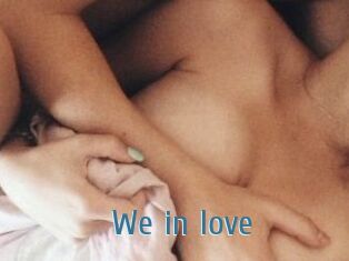 We_in_love