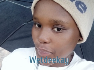 Wetdeekay