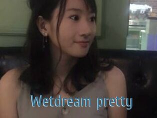 Wetdream_pretty