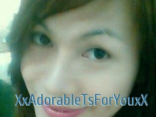 XxAdorableTsForYouxX