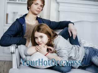 YourHotDreamss